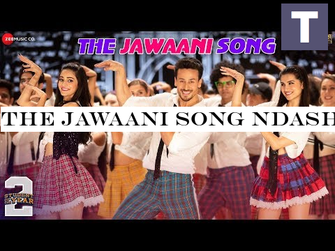 The Jawaani Song Student Of The Year 2 | Tiger Shroff, Tara -Ananya| Vishal -Shekhar | RD Burman