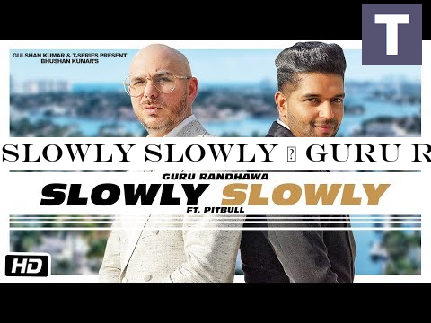 SLOWLY SLOWLY | Guru Randhawa ft. Pitbull | Bhushan Kumar | DJ Shadow, Blackout, Vee, DJ MoneyWillz