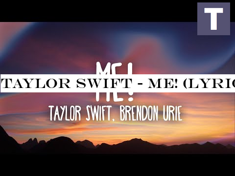 Taylor Swift - ME! (Lyrics) Ft. Brendon Urie