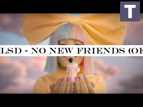 LSD - No New Friends (Official Video) ft. Labrinth, Sia, Diplo