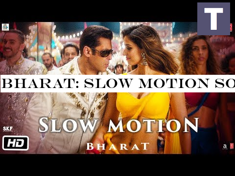 Bharat: Slow Motion Song | Salman Khan, Disha Patani | Vishal -Shekhar Feat. Nakash A , Shreya G
