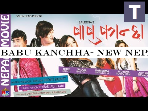 BABU KANCHHA- New Nepali Full Movie 2019 | Salon Basnet | Karishma Shrestha