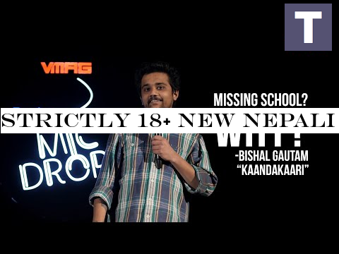 Strictly 18+ NEW NEPALI STANDUP COMEDY || Missing School Why || Bishal Gautam || Mic Drop