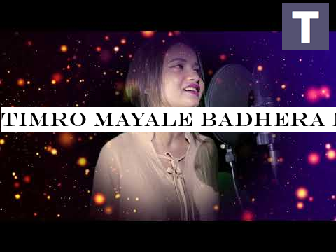 Timro Mayale Badhera Rakha - Cover Female Version By Eleena Chauhan