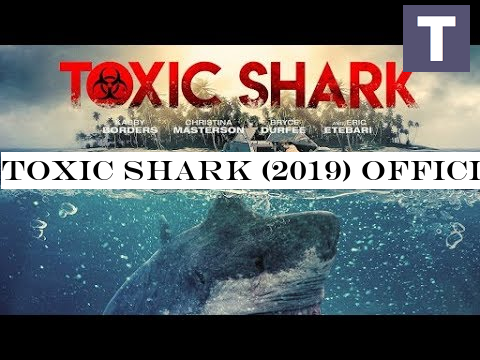 TOXIC SHARK (2019) Official Trailer | New Hollywood Movie 2019 | English Movies 2019