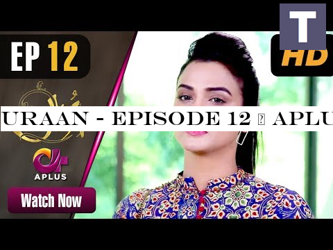 Uraan - Episode 12 | Aplus Dramas | Ali Josh, Nimra Khan, Salman Faisal, Kiran | Pakistani Drama