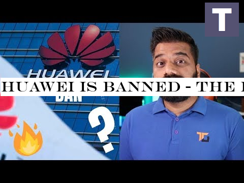 Huawei is Banned - The Full Story Explained 🔥🔥🔥