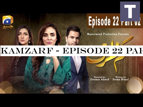 Kamzarf - Episode 22 Part 02 | HAR PAL GEO