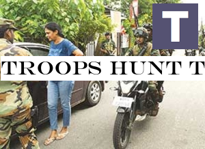 Troops hunt those linked to suicide attacks