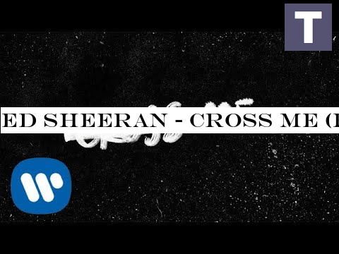 Ed Sheeran - Cross Me (feat. Chance The Rapper -PnB Rock) [Official Lyric Video]