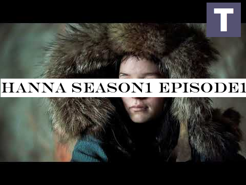 HANNA Season1 Episode1