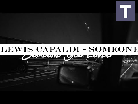 Lewis Capaldi - Someone You Loved (Lyrics)