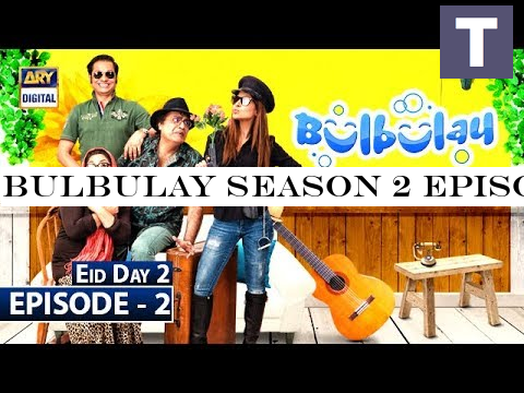 Bulbulay Season 2 Episode 2 | 6th June 2019 | ARY Digital Drama
