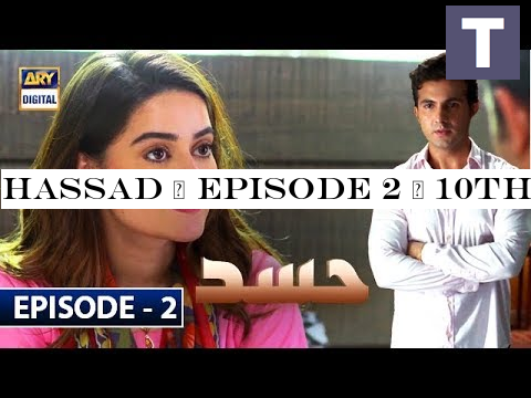 Hassad | Episode 2 | 10th June 2019 | ARY Digital Drama