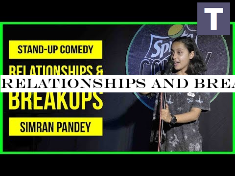 Relationships and Breakups | Stand-up Comedy by Simran Pandey
