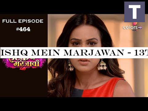 Ishq Mein Marjawan - 13th June 2019 - इश्क़ में मरजावाँ - Full Episode