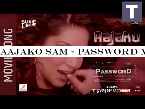 Aajako Sam - Password Movie Song || Sunny Leone, Anoop Bikram Shahi, Buddi, Bikram || Arjun Pokharel