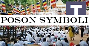 Poson symbolises initial footprint of Buddhism in Lanka&