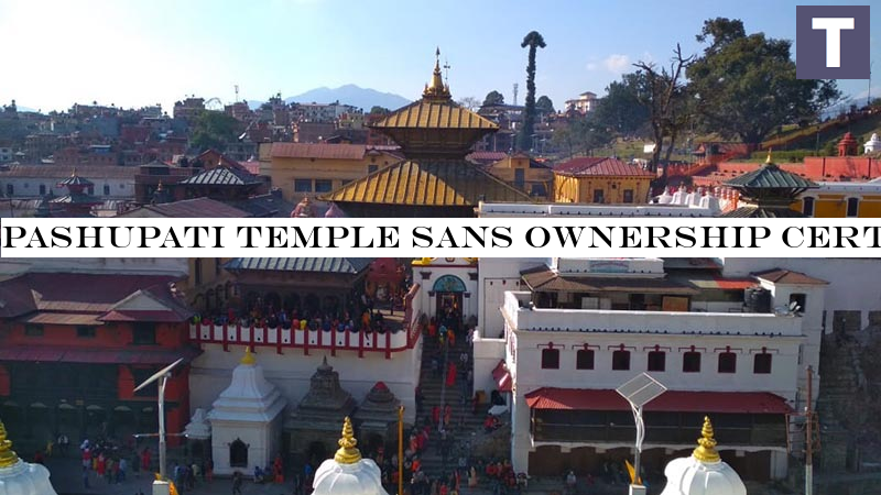 Pashupati temple sans ownership certificate