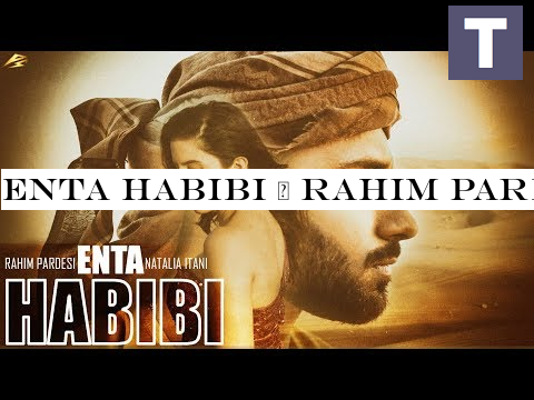ENTA HABIBI | Rahim Pardesi ft Natalia Itani ( OFFICIAL SONG ) | PS Records