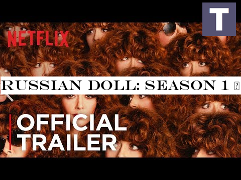 Russian Doll: Season 1 | Official Trailer | Netflix