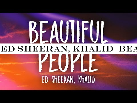 Ed Sheeran, Khalid Beautiful People (Lyrics)