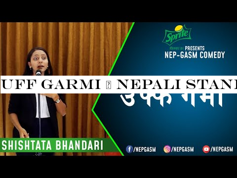 Uff Garmi | Nepali Stand-Up Comedy | Shishtata Bhandari | Nep-Gasm Comedy