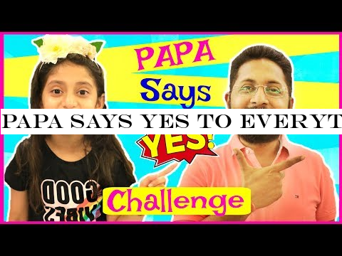 PAPA Says YES To Everything Challenge | #24HoursChallenge #Fun #Kids #MyMissAnand