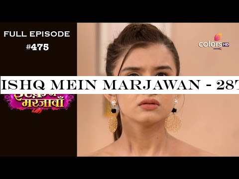 Ishq Mein Marjawan - 28th June 2019 - इश्क़ में मरजावाँ - Full Episode
