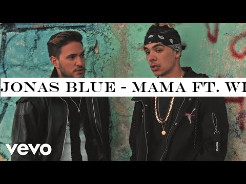 Jonas Blue - Mama ft. William Singe (Official Video)