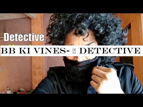 BB Ki Vines- | Detective Mangloo |