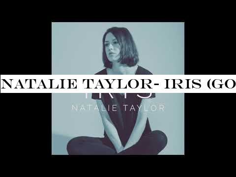 Natalie Taylor- Iris (Goo Goo Dolls cover)(Ft. on the CW's Roswell New Mexico)