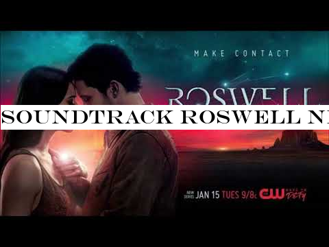 Soundtrack Roswell New Mexico 1x01 - Novo Amor - Carry You