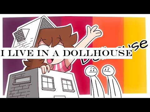I Live in a Dollhouse