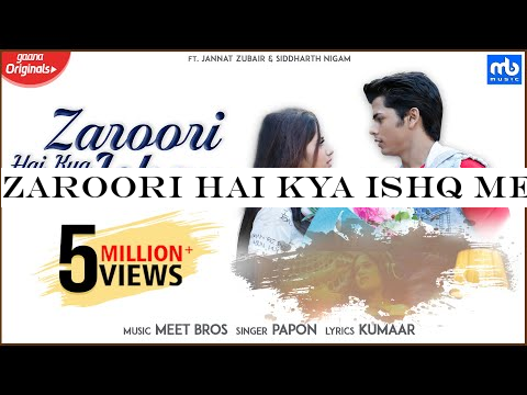 Zaroori Hai Kya Ishq Mein | Meet Bros, Papon |Gaana Originals| Jannat Zubair, Siddharth Nigam,Kumaar