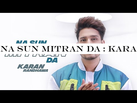 Na Sun Mitran Da : Karan Randhawa (Full Video) Satti Dhilon | Prince Bhullar | GK.DIGITAL | Geet MP3