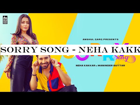 Sorry Song - Neha Kakkar -Maninder Buttar | Babbu | MixSingh | Latest Punjabi Song 2019