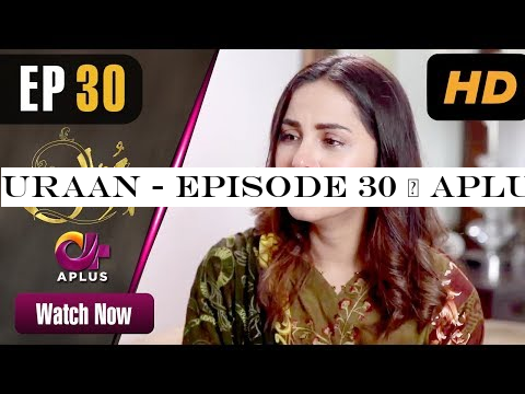 Uraan - Episode 30 | Aplus Dramas | Ali Josh, Nimra Khan, Salman Faisal, Kiran | Pakistani Drama