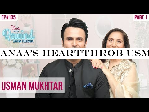 Anaa's Heartthrob Usman Mukhtar | Part I | Rewind With Samina Peerzada