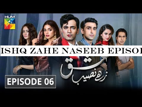 Ishq Zahe Naseeb Episode #06 HUM TV Drama 26 July 2019