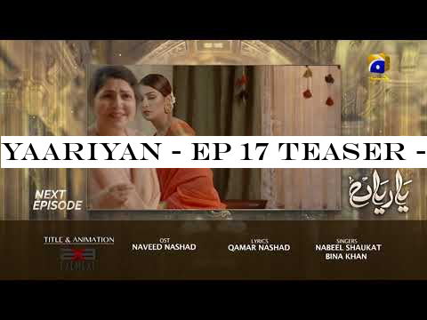 Yaariyan - EP 17 Teaser - 26th July 2019 - HAR PAL GEO DRAMAS