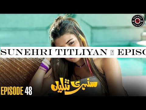 Sunehri Titliyan | Episode 48 | Turkish Drama | Hande Ercel | Dramas Central