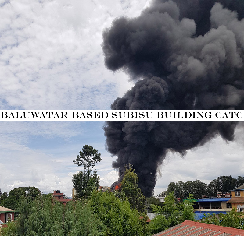 Baluwatar based Subisu building catches fire