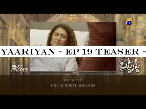 Yaariyan - EP 19 Teaser - 9th August 2019 - HAR PAL GEO DRAMAS
