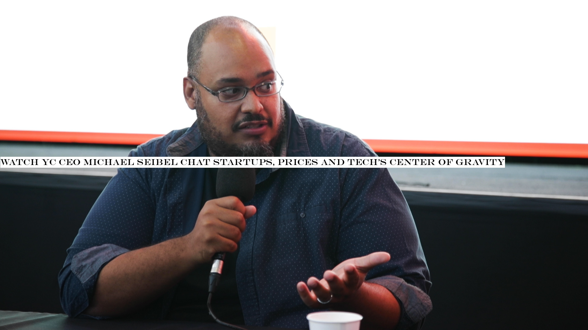 Watch YC CEO Michael Seibel chat startups, prices and techcenter of gravity