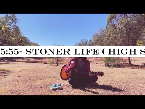 5:55- Stoner Life ( High Sessions)