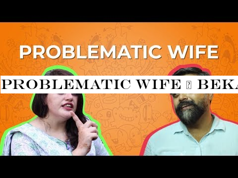 Problematic Wife | Bekaar Films | Comedy Skit