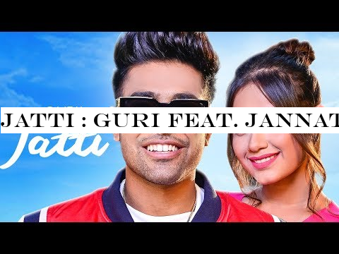 Jatti : Guri Feat. Jannat Zubair (Full Video) Satti Dhillon | Romantic Song | GK.DIGITAL | Geet MP3