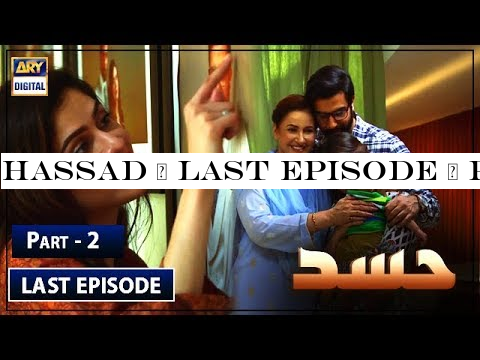 Hassad | Last Episode | Part 2 | 2nd Sep 2019 | ARY Digital Drama