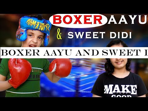 BOXER AAYU and SWEET DIDI #Fun BHAI aur BAHEN Moral Story for kids | Aayu and Pihu Show